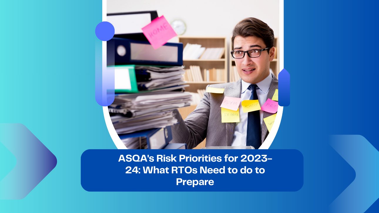 ASQA’s Risk Priorities for 2023-24: What RTOs Need to do to Prepare