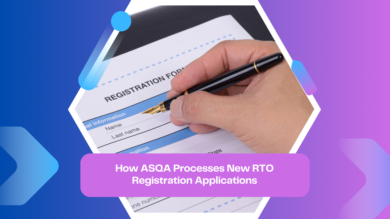 How ASQA Processes New RTO Registration Applications