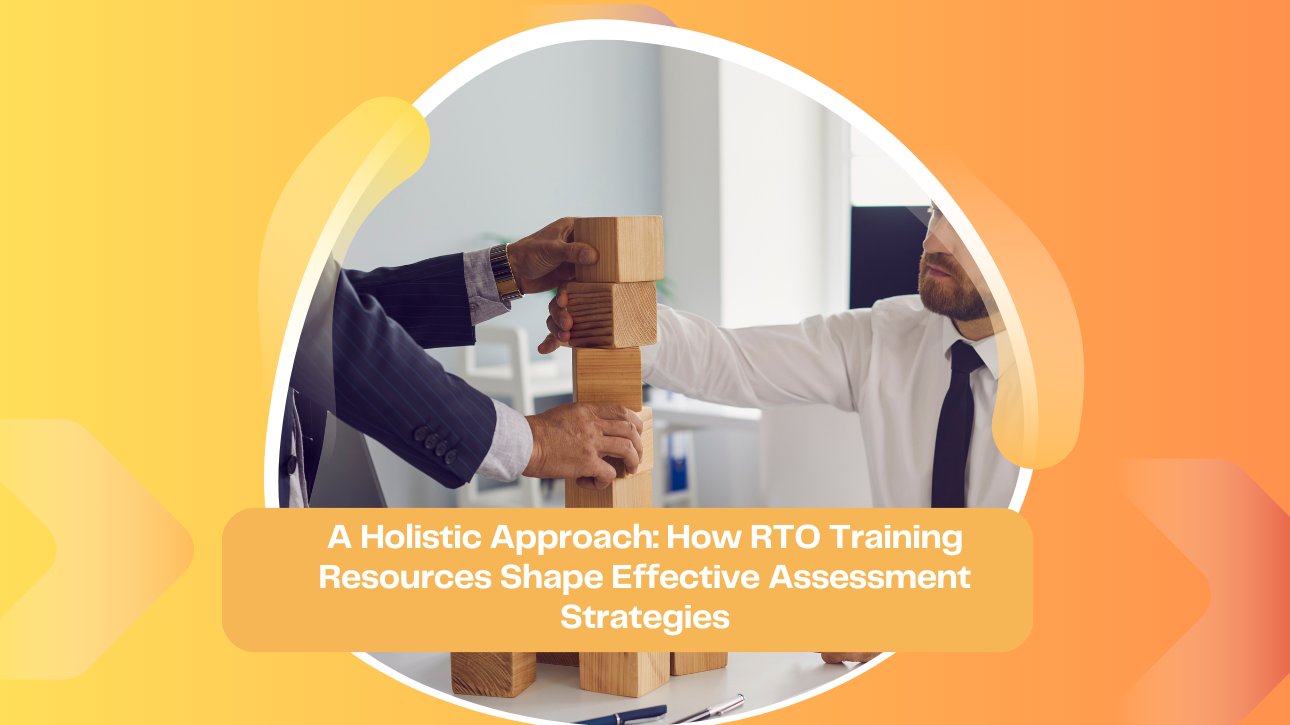 How RTO Training Resources Shape Effective Assessment Strategies