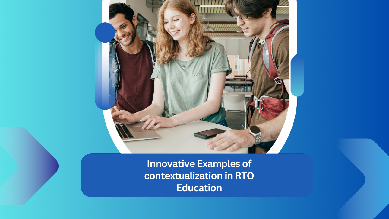 Contextualisation in RTO Education