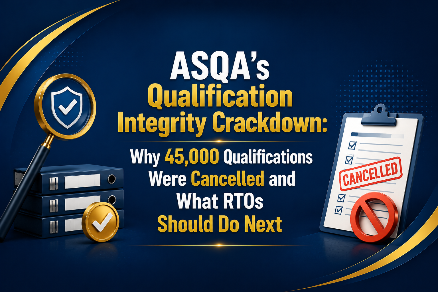 ASQA's Qualification Integrity Crackdown